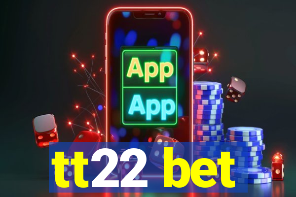 tt22 bet